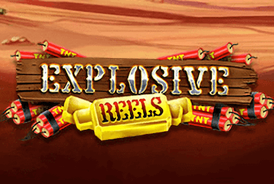Explosive Reels